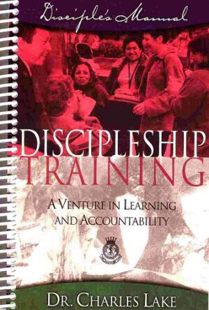 DISCIPLESHIP TRAINING – STUDENT MANUAL