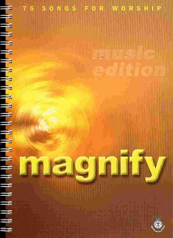 MAGNIFY SONG BOOK (WORDS & MUSIC)