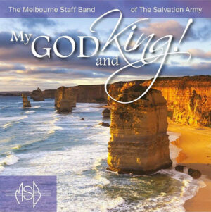 MY GOD AND KING – MELBOURNE STAFF BAND