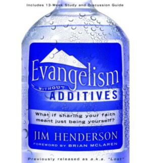 EVANGELISM WITHOUT ADDITIVES