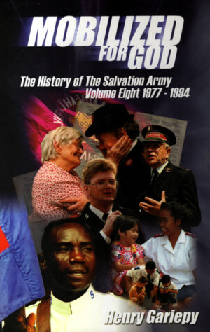 Mobilized for God: 1977-1994 (Volume 8 of The History of the Salvation Army)