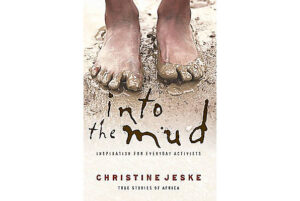 INTO THE MUD – TRUE STORES OF SOUTHAFRIC