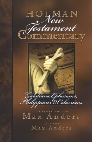 HOLMAN COMMENTARY- GALATIANS, EPHESIANS, PHILIPPIANS, COLOSSIANS