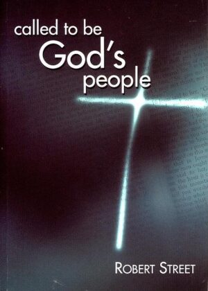 CALLED TO BE GOD’S PEOPLE