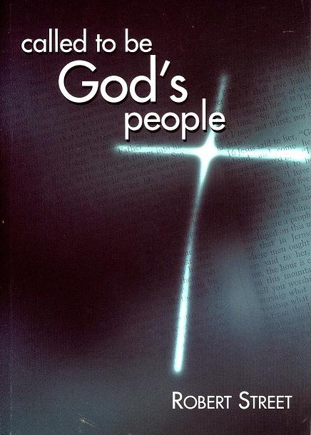 CALLED TO BE GOD’S PEOPLE