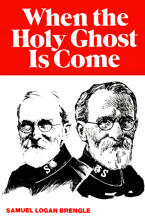 When The Holy Ghost Is Come – Samuel Logan Brengle