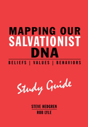 Mapping Our Salvationist DNA: Beliefs, Values, Behaviors (Study Guide)