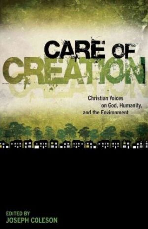CARE OF CREATION: CHRISTIAN VOICES ON GO