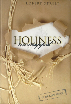 Holiness Unwrapped: To be Like Jesus