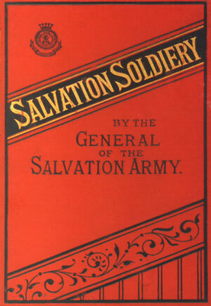 Salvation Soldiery: A Series of Addresses on the Requirements of Jesus Christ’s Service