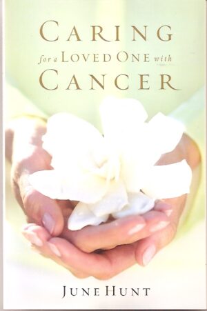 CARING FOR A LOVED ONE WITH CANCER