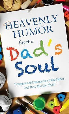 HEAVENLY HUMOR FOR THE DAD’S SOUL