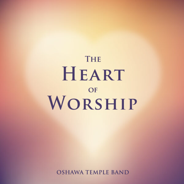 THE HEART OF WORSHIP – CD – OSHAWA TEMPLE BAND