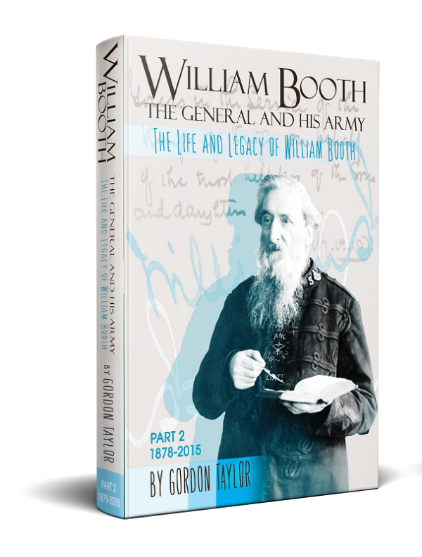 WILLIAM BOOTH: THE GENERAL AND HIS ARMY PART 2 1878-2015