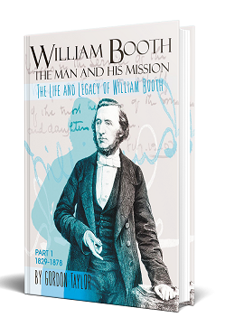 WILLIAM BOOTH: THE MAN AND HIS MISSION PART 1 1829-1878